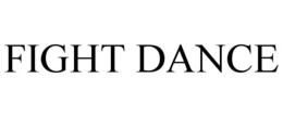 FIGHT DANCE trademark