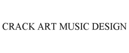 CRACK ART MUSIC DESIGN trademark