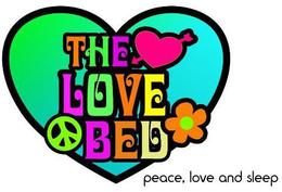 THE LOVE BED PEACE, LOVE AND SLEEP trademark