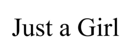 JUST A GIRL trademark