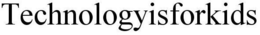 TECHNOLOGYISFORKIDS trademark