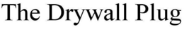THE DRYWALL PLUG trademark