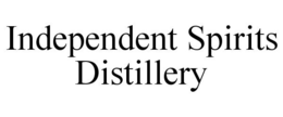 INDEPENDENT SPIRITS DISTILLERY trademark