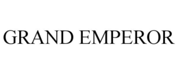 GRAND EMPEROR trademark
