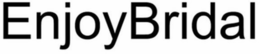 ENJOYBRIDAL trademark