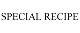 SPECIAL RECIPE trademark