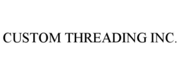 CUSTOM THREADING INC. trademark