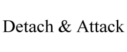 DETACH & ATTACK trademark