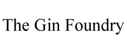 THE GIN FOUNDRY trademark