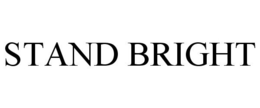 STAND BRIGHT trademark