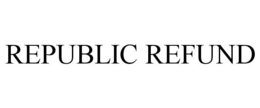 REPUBLIC REFUND trademark