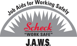 JOB AIDS FOR WORKING SAFELY SCHECK "WORK SAFE" J.A.W.S. trademark