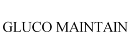 GLUCO MAINTAIN trademark