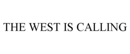 THE WEST IS CALLING trademark
