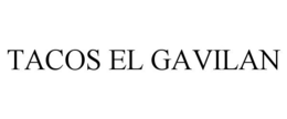 TACOS EL GAVILAN trademark