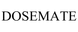 DOSEMATE trademark