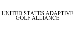 UNITED STATES ADAPTIVE GOLF ALLIANCE trademark