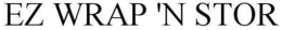 EZ WRAP 'N STOR trademark