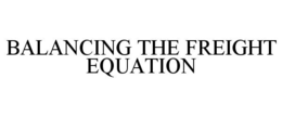 BALANCING THE FREIGHT EQUATION trademark