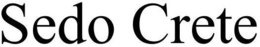 SEDO CRETE trademark