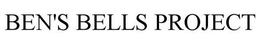 BEN'S BELLS PROJECT trademark