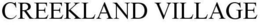 CREEKLAND VILLAGE trademark