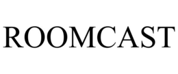 ROOMCAST trademark