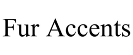 FUR ACCENTS trademark