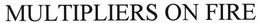 MULTIPLIERS ON FIRE trademark