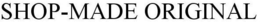 SHOP-MADE ORIGINAL trademark