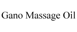 GANO MASSAGE OIL trademark