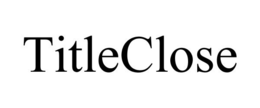 TITLECLOSE trademark