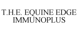 T.H.E. EQUINE EDGE IMMUNOPLUS trademark