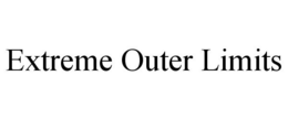 EXTREME OUTER LIMITS trademark