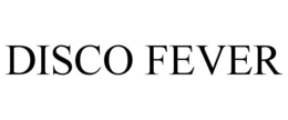 DISCO FEVER trademark