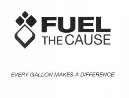 FUEL THE CAUSE EVERY GALLON MAKES A DIFFERENCE trademark
