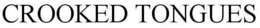 CROOKED TONGUES trademark