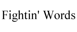 FIGHTIN' WORDS trademark