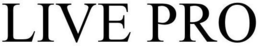 LIVE PRO trademark