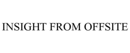 INSIGHT FROM OFFSITE trademark