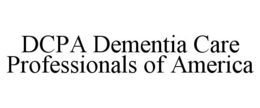 DCPA DEMENTIA CARE PROFESSIONALS OF AMERICA trademark