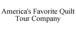AMERICA'S FAVORITE QUILT TOUR COMPANY trademark