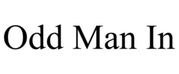 ODD MAN IN trademark