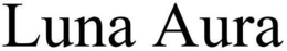 LUNA AURA trademark