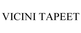 VICINI TAPEET trademark