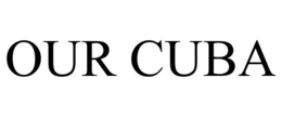 OUR CUBA trademark