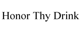HONOR THY DRINK trademark