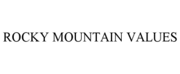 ROCKY MOUNTAIN VALUES trademark