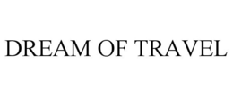 DREAM OF TRAVEL trademark