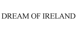 DREAM OF IRELAND trademark